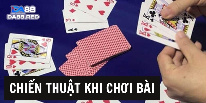 Chiến thuật khi chơi bài