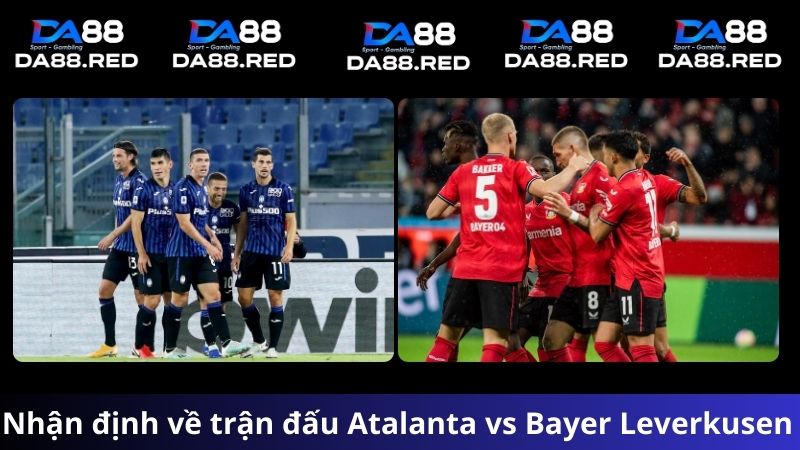 Nhận định Atalanta vs Bayer Leverkusen