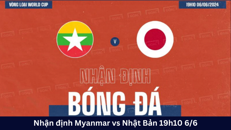 Nhận định trước trận Myanmar vs Nhật Bản