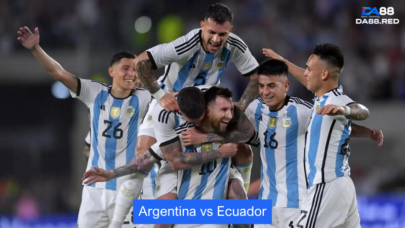 Dự đoán trận đấu đội tuyển giữa Argentina vs Ecuador