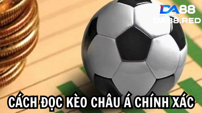 Cách đọc kèo châu Á chính xác