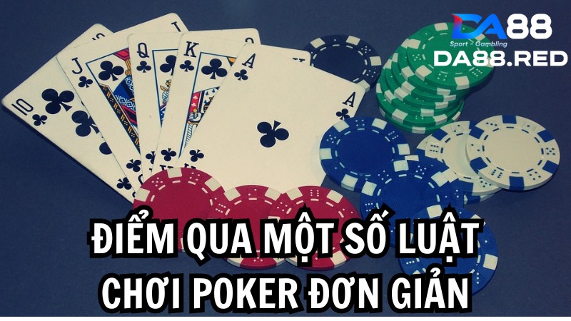 Điểm qua một số luật chơi poker đơn giản