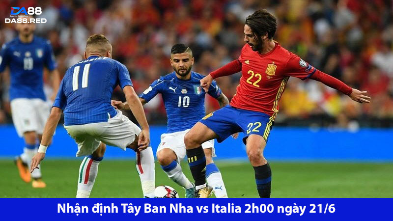 Đụng độ quyết liệt: Tây Ban Nha vs Italia 2h00 ngày 21/6