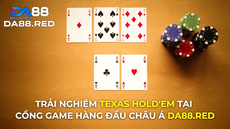 Trải nghiệm Texas Hold'em tại cổng game hàng đầu Châu Á Da88.red